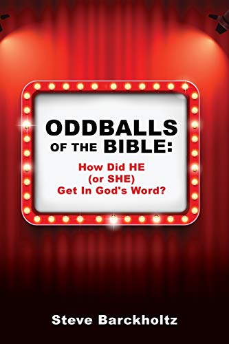 ODDBALLS OF THE BIBLE