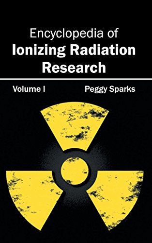 Encyclopedia of Ionizing Radiation Research