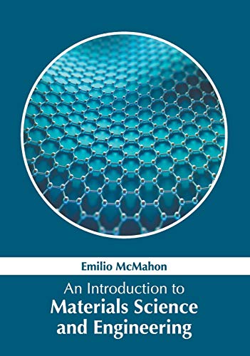 An Introduction to Materials Science and Engineering