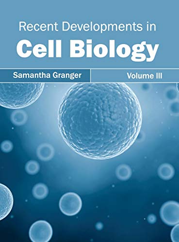 Recent Developments in Cell Biology