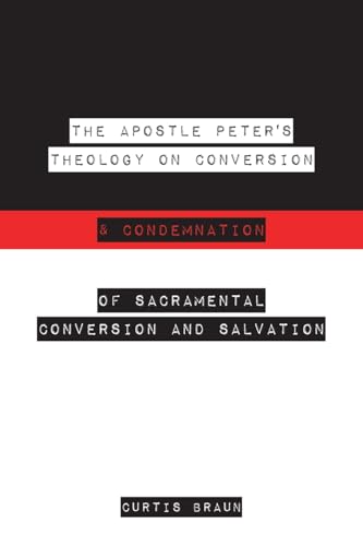 The Apostle Peter's Theology on Conversion & Condemnation