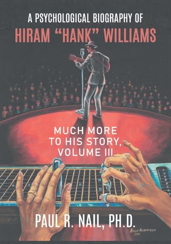 A Psychological Biography of Hiram 'Hank' Williams