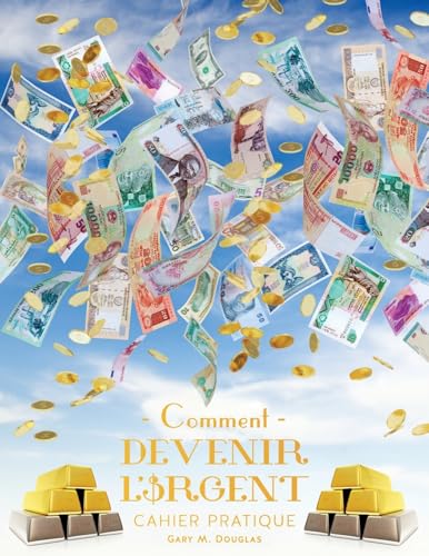 Comment devenir l'Argent - Cahier pratique Deuxième édition (French)