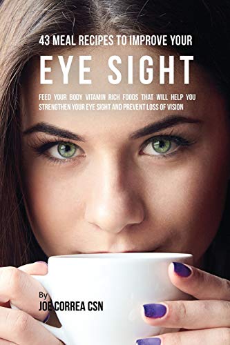 43 Meal Recipes to Improve Your Eye Sight