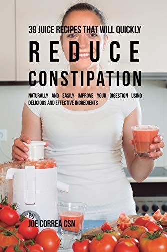 39 Juice Recipes That Will Quickly Reduce Constipation
