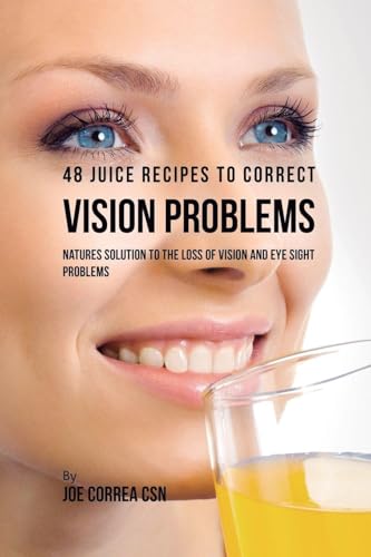 48 Juice Recipes to Correct Vision Problems