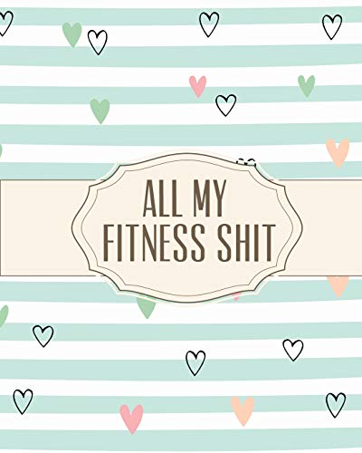 All My Fitness Shit