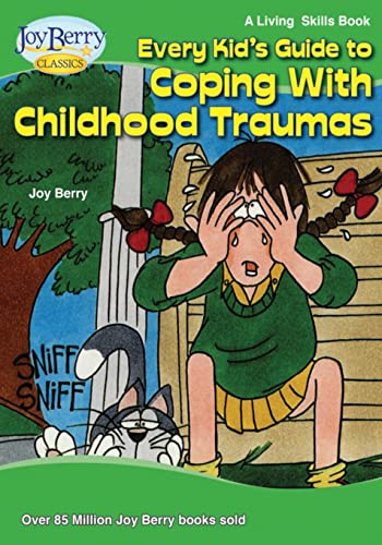 Every Kid's Guide to Coping with Childhood Traumas