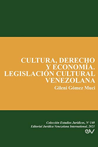 CULTURA, DERECHO Y ECONOMÍA. LEGISLACIÓN CULTURAL VENEZOLANA