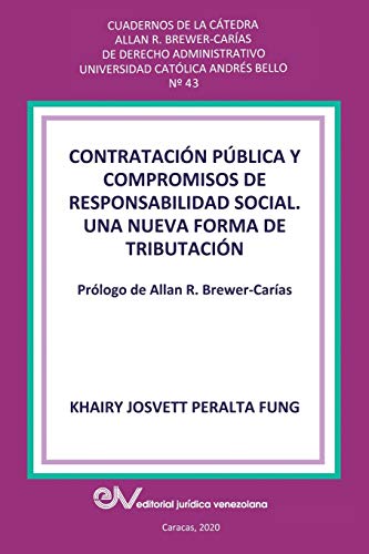 CONTRATACIÓN PÚBLICA Y COMPROMISO DE RESPONSABILIDAD SOCIAL. Una nueva forma de tributación
