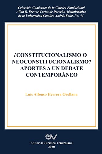 CONSTITUCIONALISMO O NEOCONSTITUCIONALISMO? APORTES A UN DEBATE CONTEMPORÁNEO