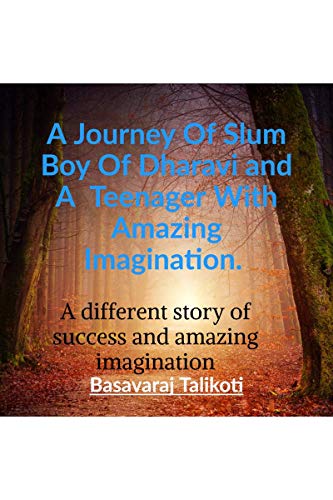 A Journey Of Slum Boy Of Dharavi and A  Teenager With Amazing Imagination.