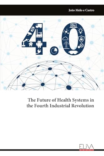 The Future of Health Systems in the Fourth Industrial Revolution