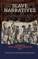 SLAVE NARRATIVES VOLUME XIV SOUTH CAROLINA NARRATIVES PART 1