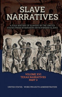SLAVE NARRATIVES VOLUME XVI TEXAS NARRATIVES PART 3