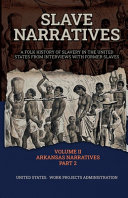 SLAVE NARRATIVES VOLUME II ARKANSAS NARRATIVES PART 2