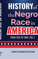 History of the Negro Race in America from 1619 to 1880. Vol 2