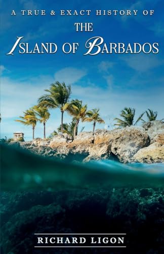 A True & Exact History Of The Island Of Barbados