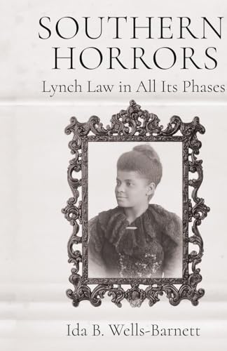 Southern Horrors Lynch Law in All Its Phases