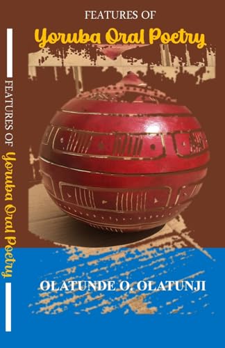 Features of Yoruba Oral Poetry