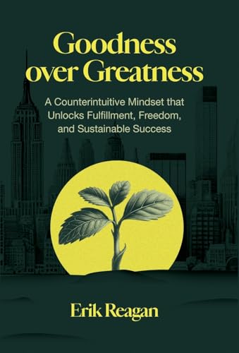 Goodness over Greatness