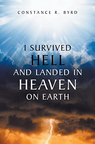 I Survived Hell and Landed in Heaven on Earth
