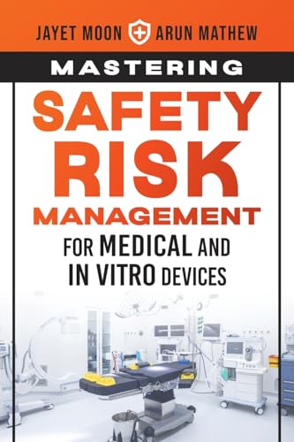 Mastering Safety Risk Management for Medical and In Vitro Devices