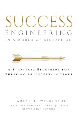 Success Engineering in a World of Disruption
