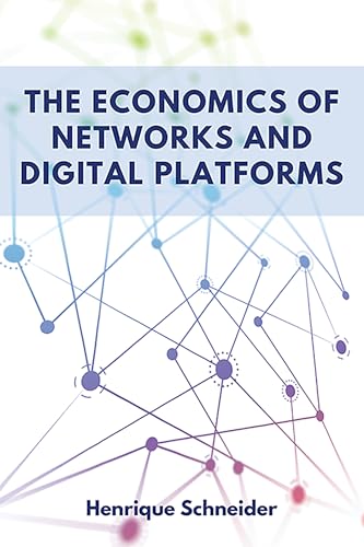 The Economics of Networks and Digital Platforms