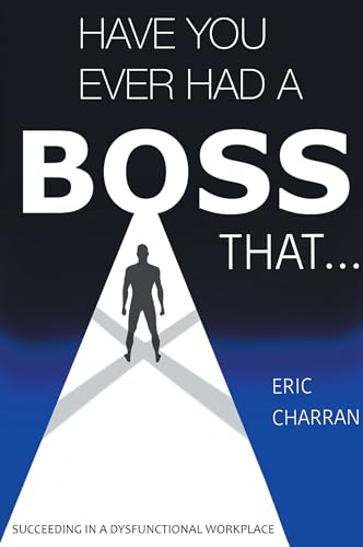 Have You Ever Had a Boss That . . .