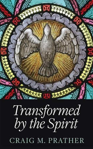 Transformed by the Spirit