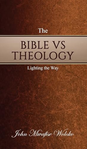 THE BIBLE VS THEOLOGY