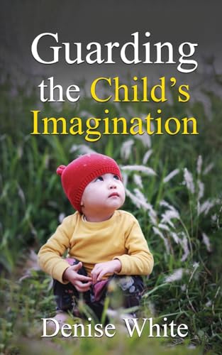 Guarding the Child's Imagination