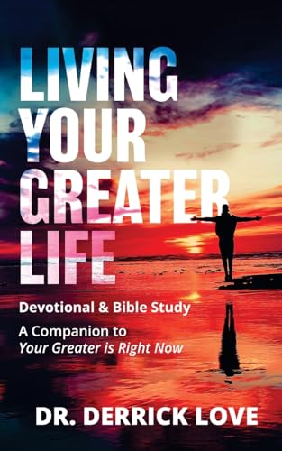 Living Your Greater Life Devotional & Bible Study