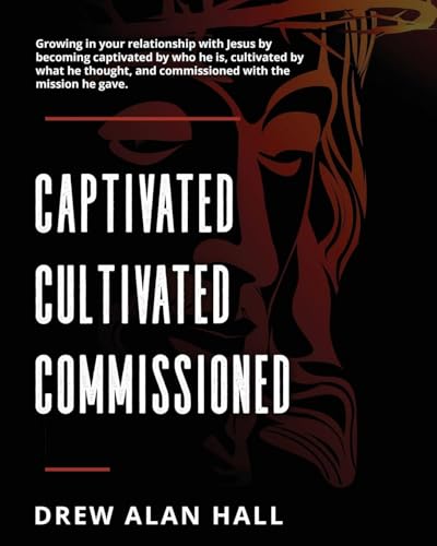 Captivated, Cultivated, Commissioned