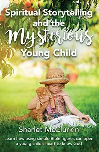 Spiritual Storytelling and the Mysterious Young Child