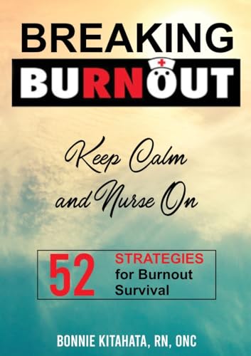 BREAKING BURNOUT Keep Calm and Nurse On