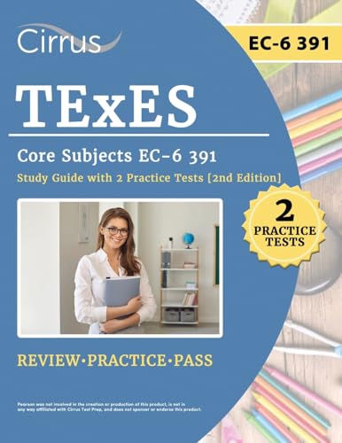 TExES Core Subjects EC-6 391 Study Guide with 2 Practice Tests