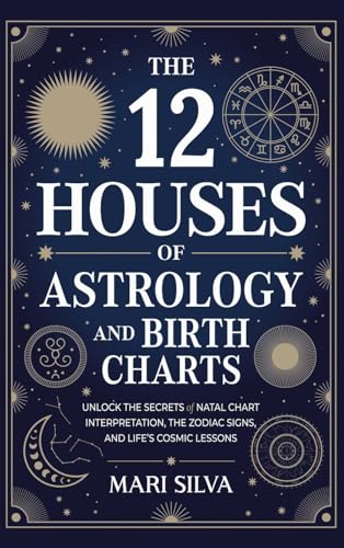 The 12 Houses of Astrology and Birth Charts