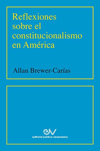 REFLEXIONES SOBRE EL CONSTITUCIONALISMO EN AMÉRICA (2001)