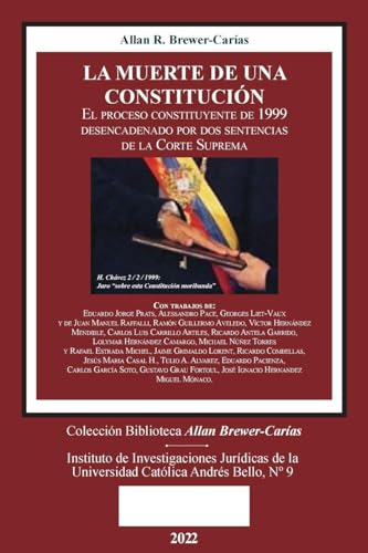 LA MUERTE DE UNA CONSTITUCIÓN. El proceso constituyente de 1999 desencadenado por dos sentencias de la Corte Suprema