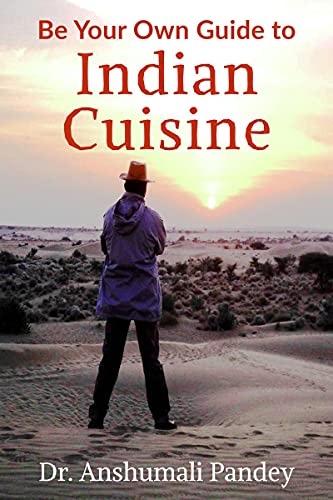 Be Your Own Guide to Indian Cuisine