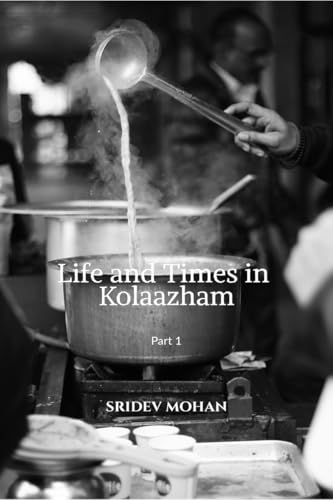 Life and Times in Kolaazham Part 1