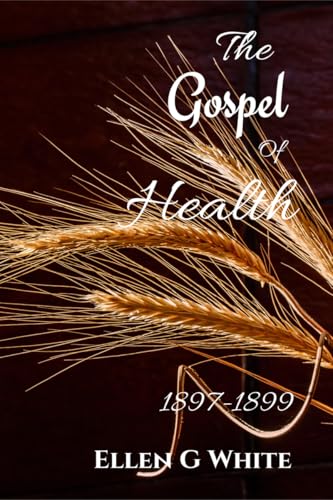 The Gospel of Health (1897-1899)