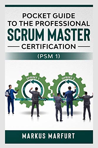 Pocket guide to the Professional Scrum Master Certification  (PSM 1)