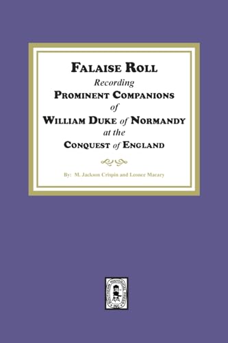Falaise Roll - Recording Prominent Companions of William Duke of Normandy at the Conquest of England