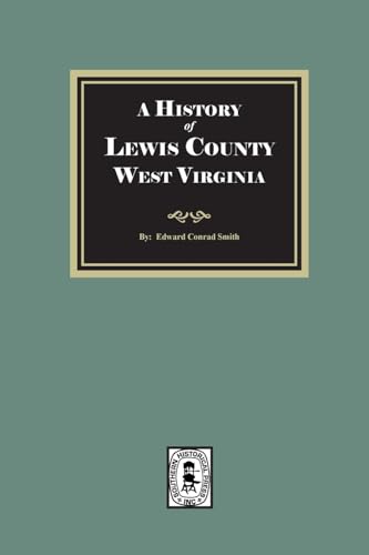 A History of Lewis County, West Virginia