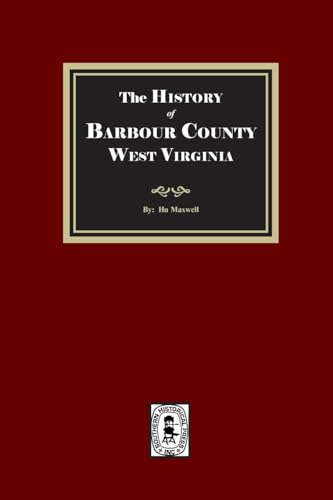 The History of Barbour County, West Virginia