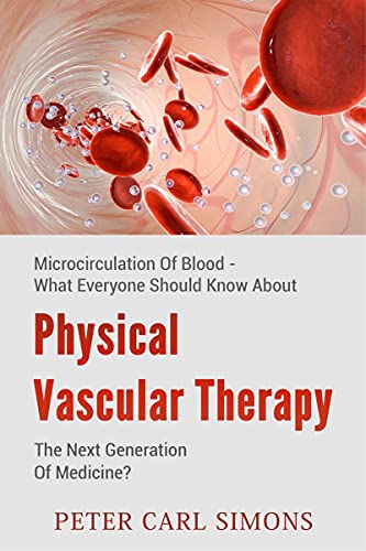 Physical Vascular Therapy - The Next Generation Of Medicine?