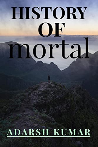 HISTORY OF MORTAL